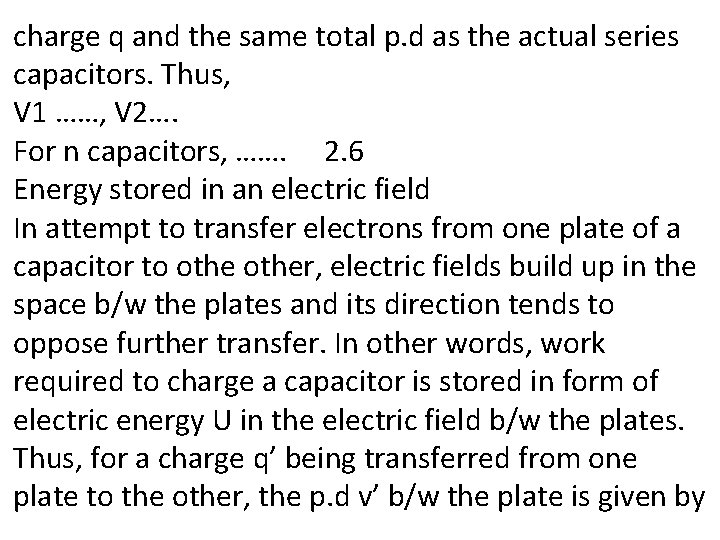 charge q and the same total p. d as the actual series capacitors. Thus,