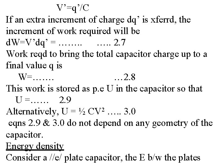 V’=q’/C If an extra increment of charge dq’ is xferrd, the increment of work