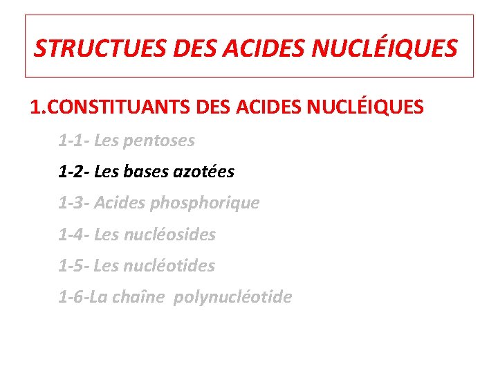 STRUCTUES DES ACIDES NUCLÉIQUES 1. CONSTITUANTS DES ACIDES NUCLÉIQUES 1 -1 - Les pentoses