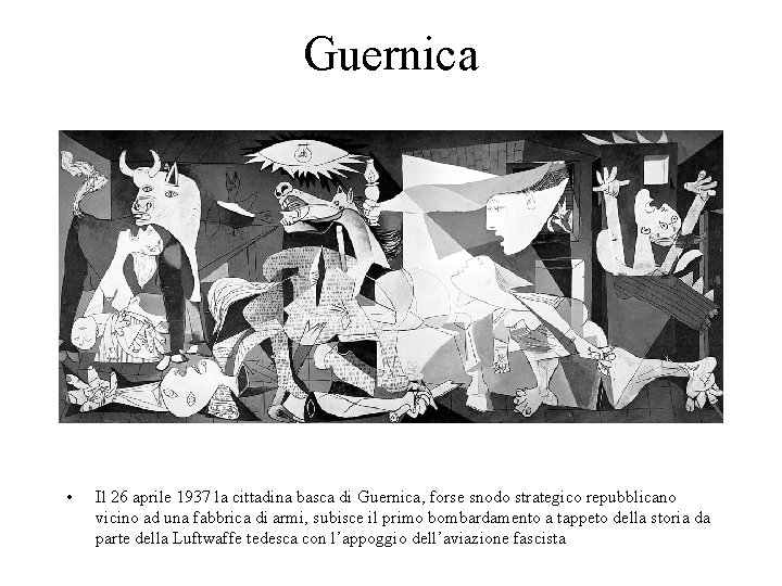 Guernica • Il 26 aprile 1937 la cittadina basca di Guernica, forse snodo strategico