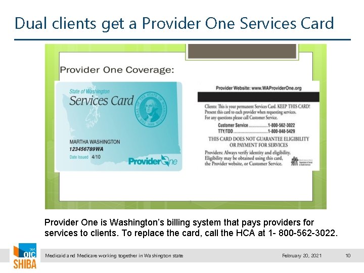 Dual clients get a Provider One Services Card Provider One is Washington’s billing system