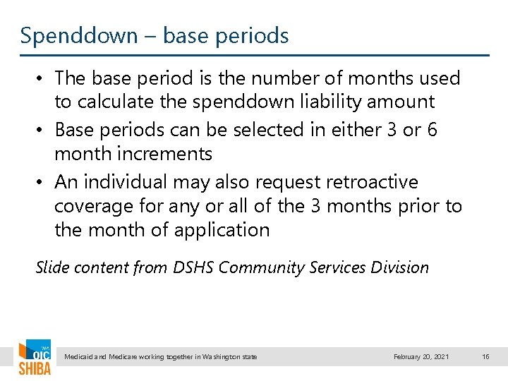 Spenddown – base periods • The base period is the number of months used