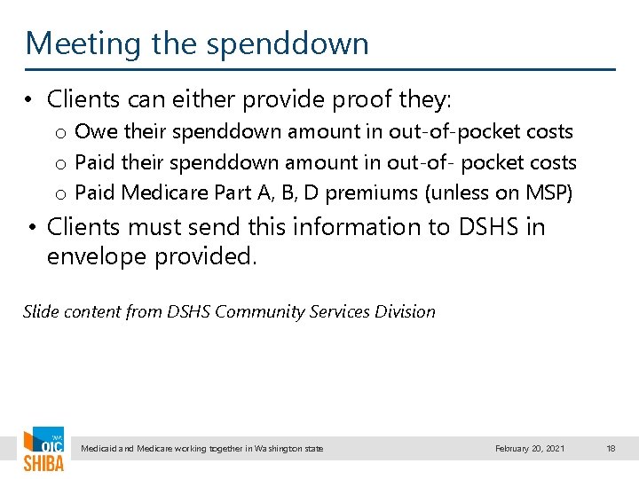 Meeting the spenddown • Clients can either provide proof they: o Owe their spenddown
