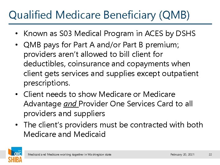 Qualified Medicare Beneficiary (QMB) • Known as S 03 Medical Program in ACES by