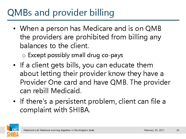 QMBs and provider billing • When a person has Medicare and is on QMB