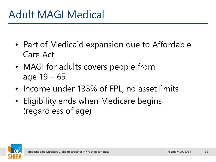 Adult MAGI Medical • Part of Medicaid expansion due to Affordable Care Act •