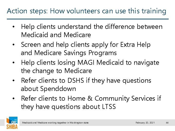 Action steps: How volunteers can use this training • Help clients understand the difference