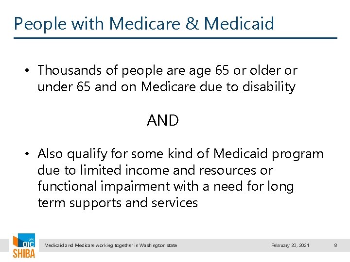 People with Medicare & Medicaid • Thousands of people are age 65 or older