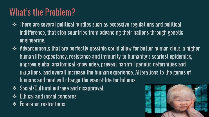 What’s the Problem? ❖ There are several political hurdles such as excessive regulations and