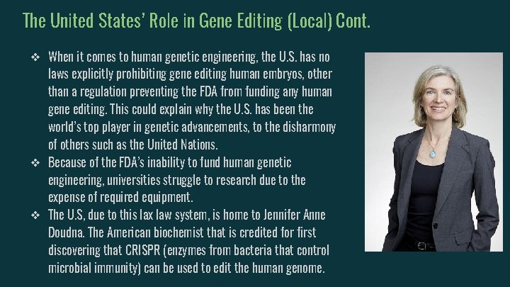 The United States’ Role in Gene Editing (Local) Cont. ❖ When it comes to