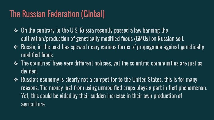 The Russian Federation (Global) ❖ On the contrary to the U. S, Russia recently