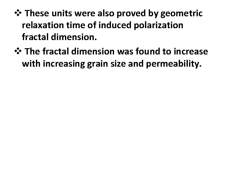 v These units were also proved by geometric relaxation time of induced polarization fractal v These units were also proved by geometric relaxation time of induced polarization fractal