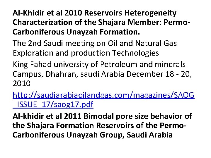 Al-Khidir et al 2010 Reservoirs Heterogeneity Characterization of the Shajara Member: Permo. Carboniferous Unayzah Al-Khidir et al 2010 Reservoirs Heterogeneity Characterization of the Shajara Member: Permo. Carboniferous Unayzah