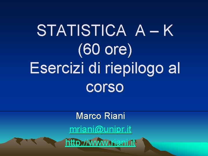 Marco Riani STATISTICA A K 60 ore Esercizi di riepilogo