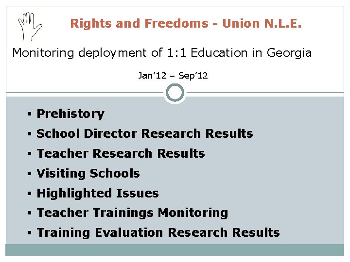 Rights and Freedoms - Union N. L. E. Monitoring deployment of 1: 1 Education