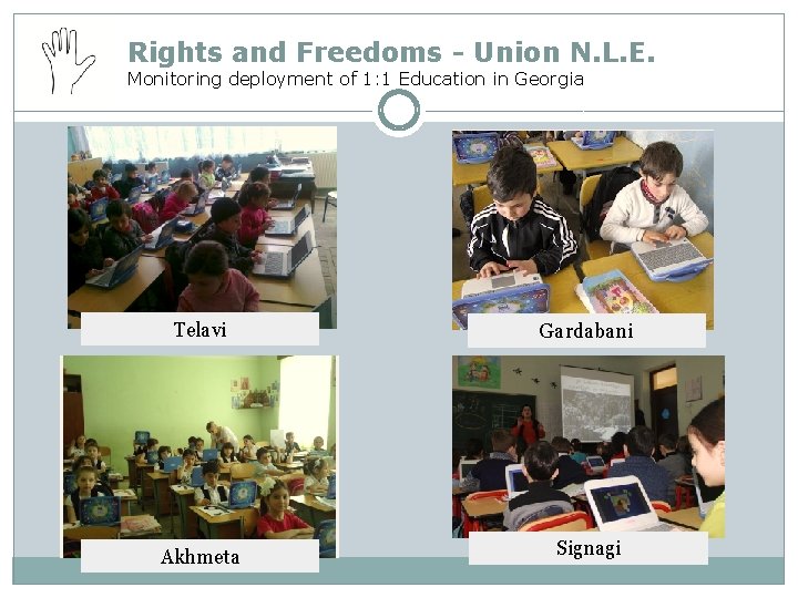 Rights and Freedoms - Union N. L. E. Monitoring deployment of 1: 1 Education