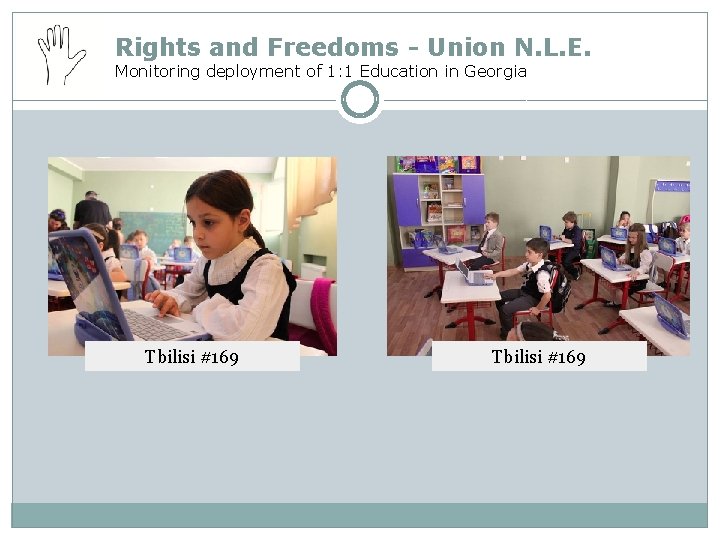 Rights and Freedoms - Union N. L. E. Monitoring deployment of 1: 1 Education