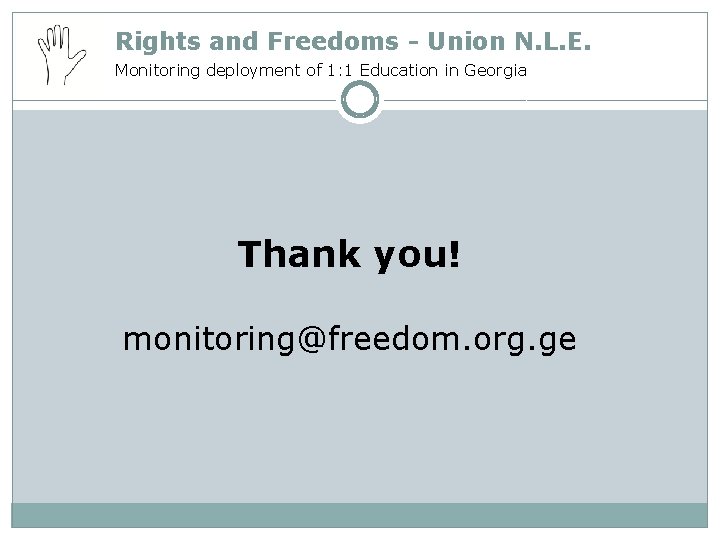 Rights and Freedoms - Union N. L. E. Monitoring deployment of 1: 1 Education