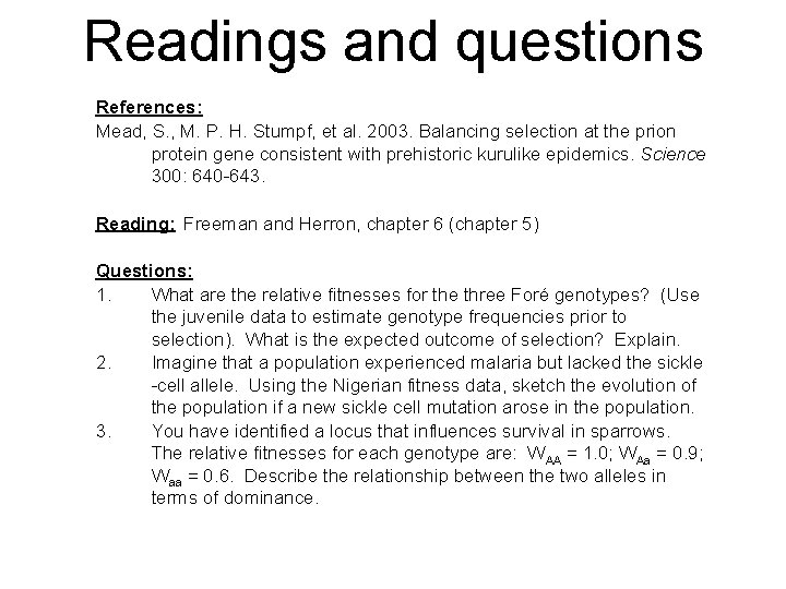 Readings and questions References: Mead, S. , M. P. H. Stumpf, et al. 2003.