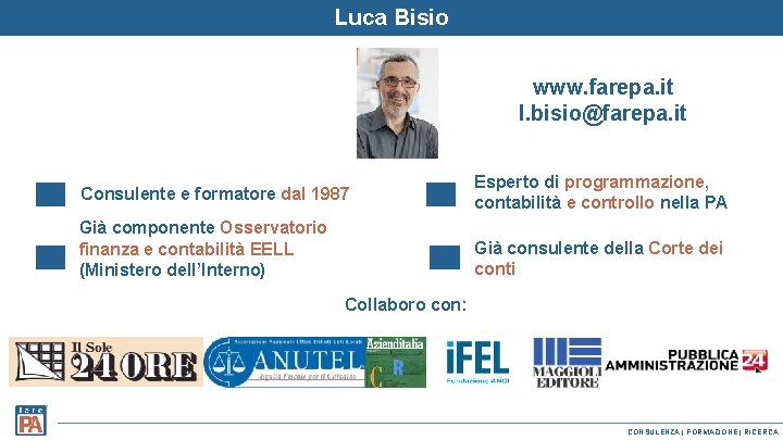 Luca Bisio www. farepa. it l. bisio@farepa. it Consulente e formatore dal 1987 Esperto Luca Bisio www. farepa. it l. bisio@farepa. it Consulente e formatore dal 1987 Esperto