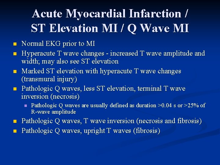Acute Myocardial Infarction / ST Elevation MI / Q Wave MI n n Normal
