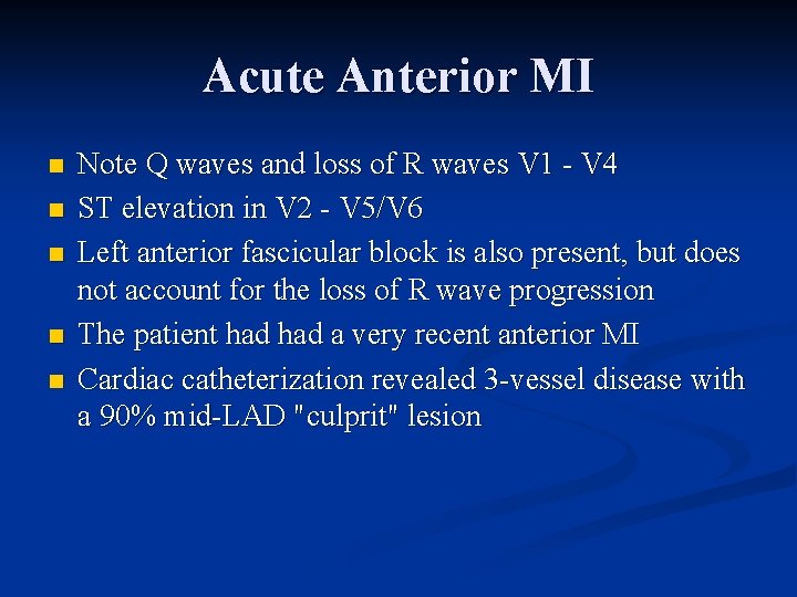 Acute Anterior MI n n n Note Q waves and loss of R waves