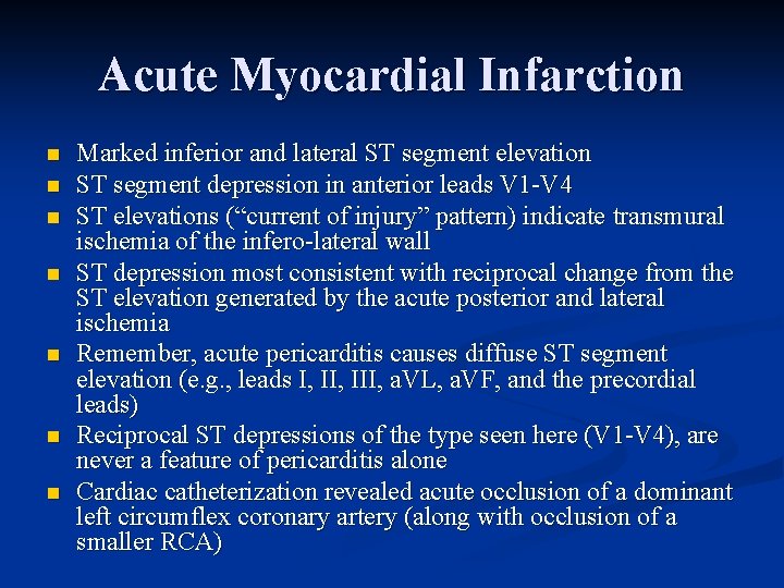 Acute Myocardial Infarction n n n Marked inferior and lateral ST segment elevation ST