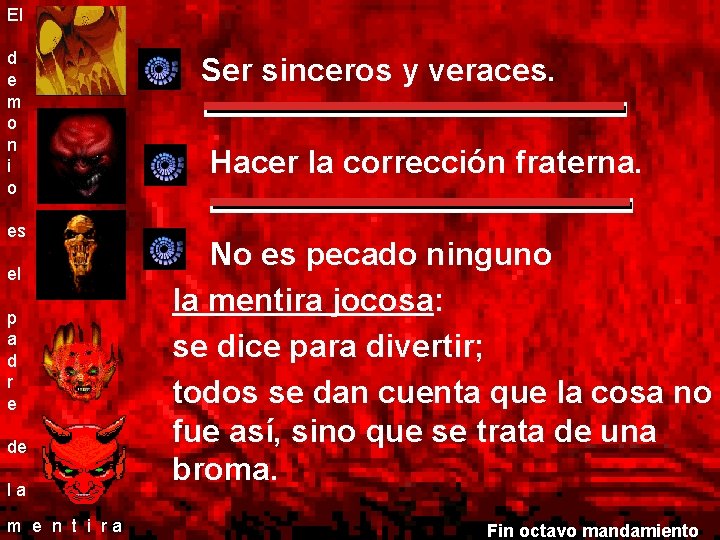 El d e m o n i o es el p a d r