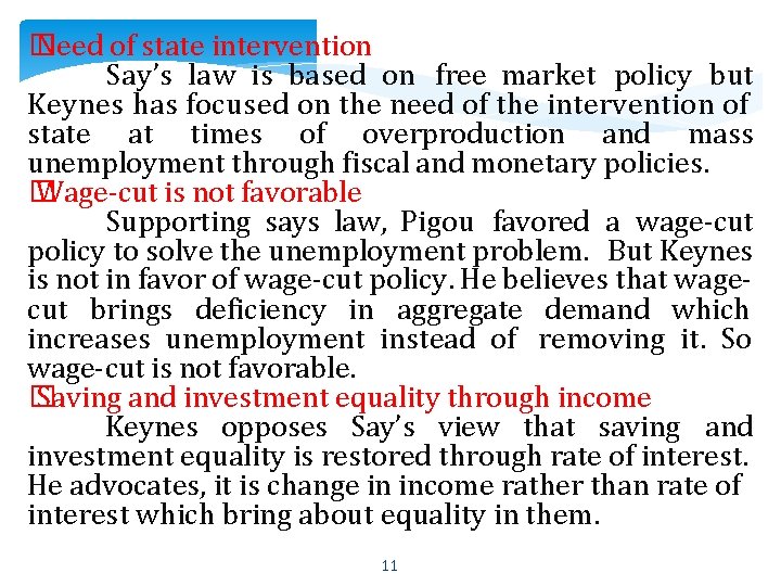 � Need of state intervention Say’s law is based on free market policy but