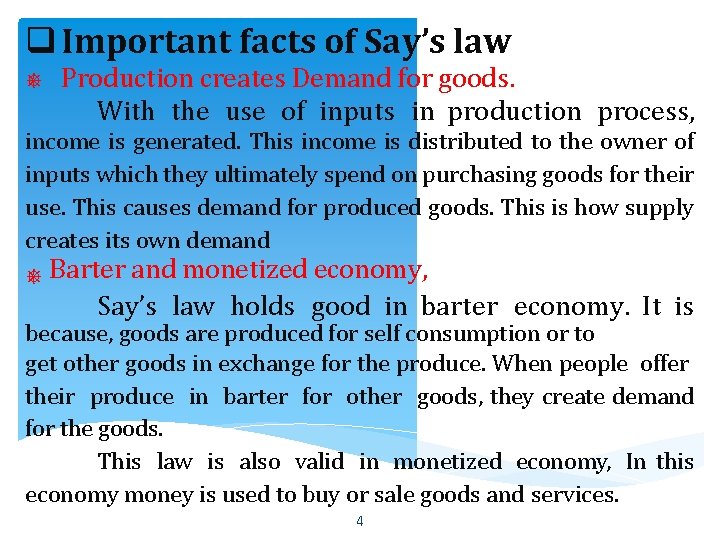  Important facts of Say’s law ⎈ Production creates Demand for goods. With the