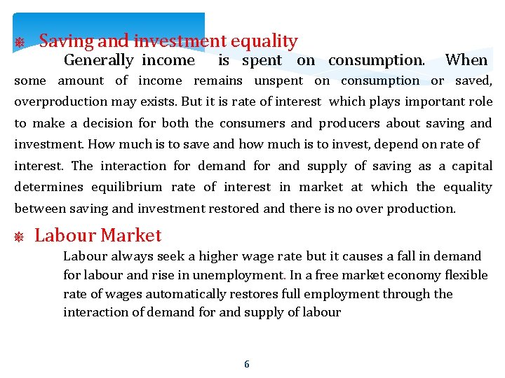⎈ Saving and investment equality Generally income is spent on consumption. When some amount