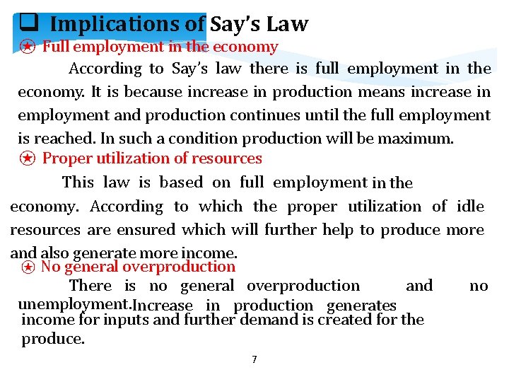  Implications of Say’s Law ⍟ Full employment in the economy According to Say’s