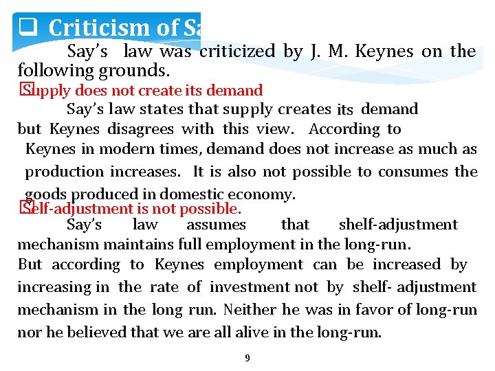  Criticism of Say’s Law of Markets Say’s law was criticized by J. M.