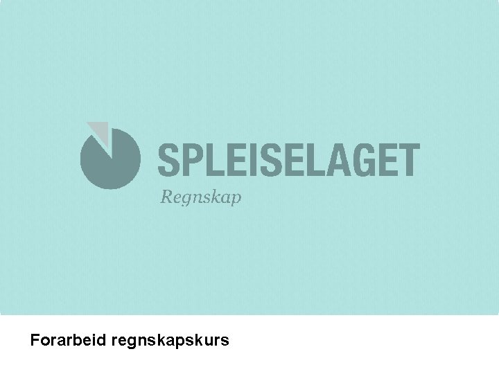 Forarbeid regnskapskurs 