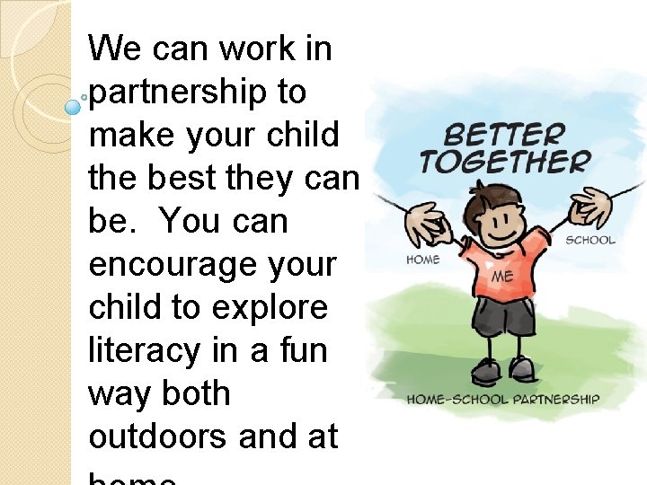 We can work in partnership to make your child the best they can be.