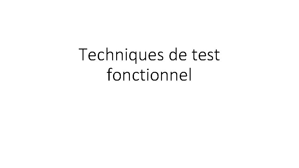 Techniques de test fonctionnel 