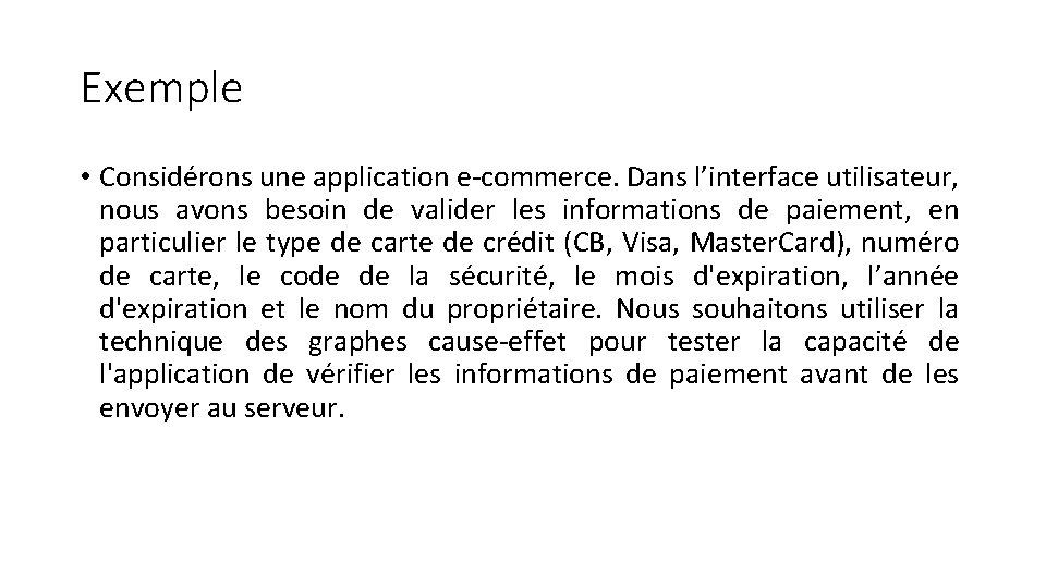 Exemple • Considérons une application e-commerce. Dans l’interface utilisateur, nous avons besoin de valider