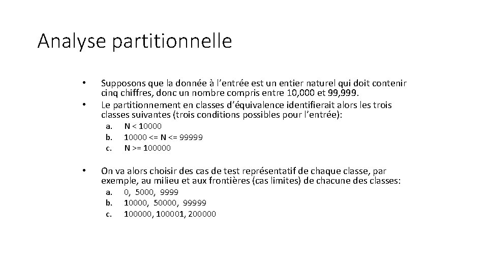 Analyse partitionnelle • • Supposons que la donnée à l’entrée est un entier naturel