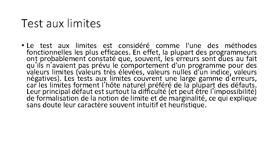 Test aux limites • Le test aux limites est considéré comme l'une des méthodes