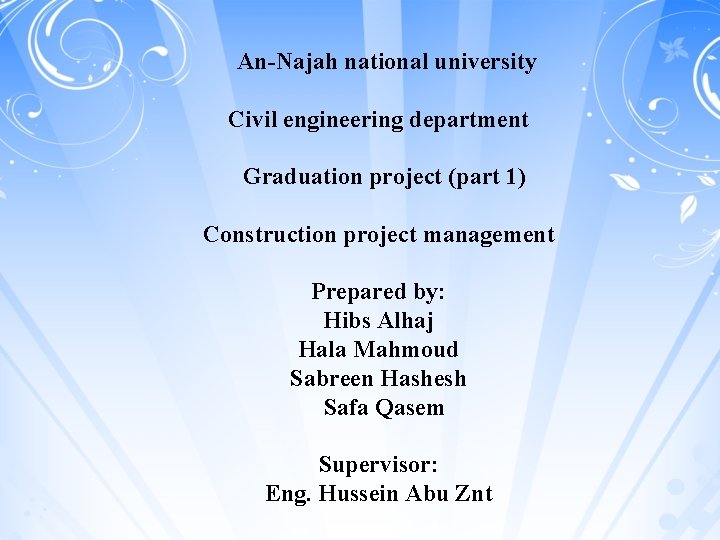 An-Najah national university Civil engineering department Graduation project (part 1) Construction project management Prepared