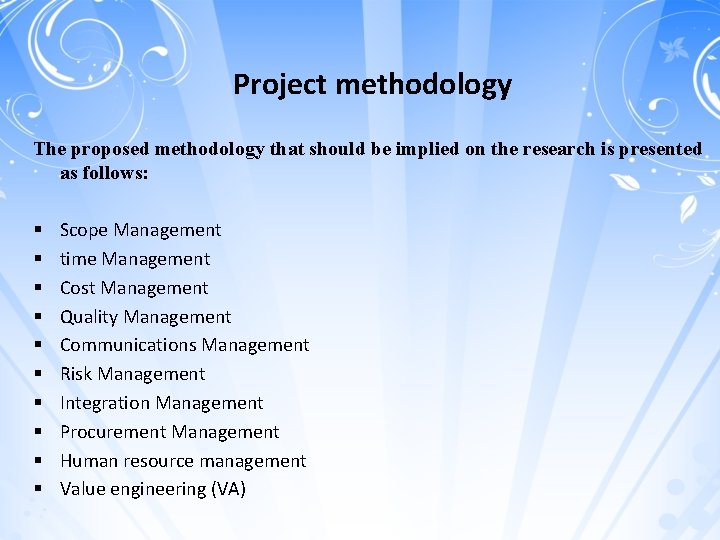 Project methodology The proposed methodology that should be implied on the research is presented