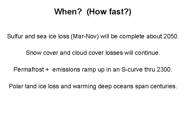 When? (How fast? ) Sulfur and sea ice loss (Mar-Nov) will be complete about When? (How fast? ) Sulfur and sea ice loss (Mar-Nov) will be complete about