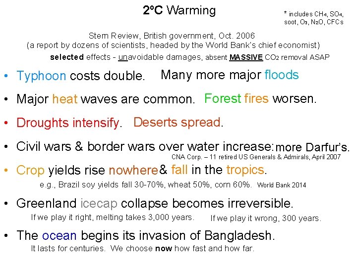 2ºC Warming * includes CH 4, SO 4, . soot, O 3, N 2 2ºC Warming * includes CH 4, SO 4, . soot, O 3, N 2