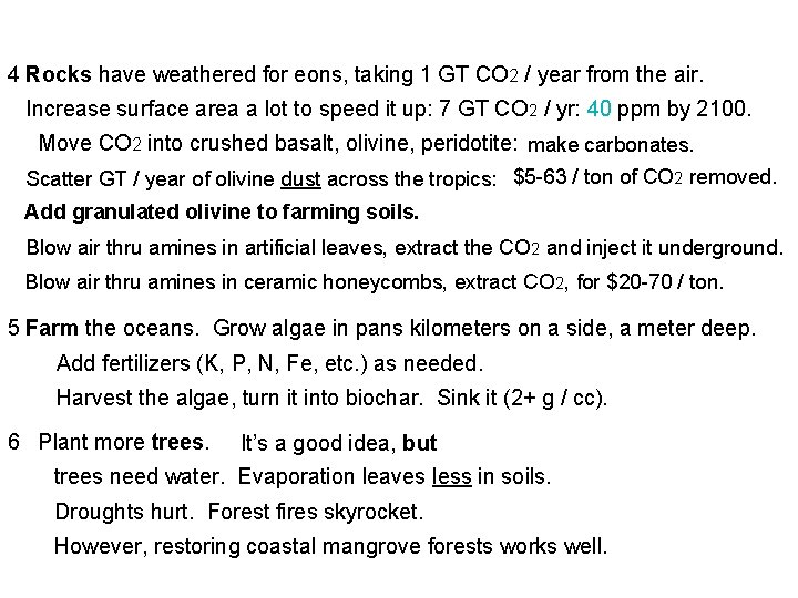 4 Rocks have weathered for eons, taking 1 GT CO 2 / year from 4 Rocks have weathered for eons, taking 1 GT CO 2 / year from
