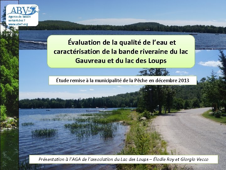 Agence de bassin versant des 7 www. abv 7. org Évaluation de la qualité