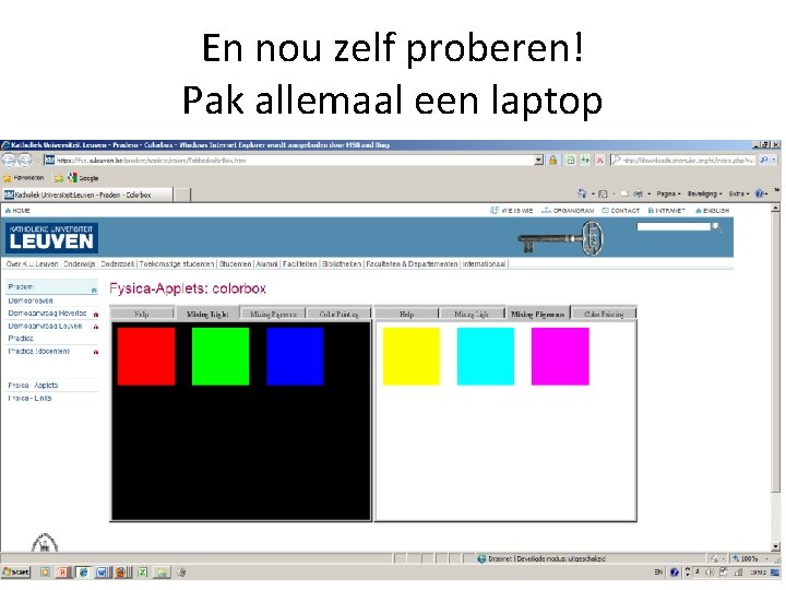 En nou zelf proberen! Pak allemaal een laptop n http: //www. fys. kuleuven. ac.