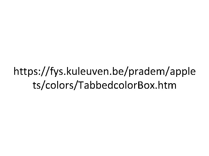 https: //fys. kuleuven. be/pradem/apple ts/colors/Tabbedcolor. Box. htm 