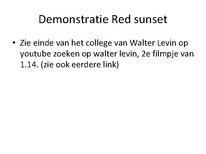 Demonstratie Red sunset • Zie einde van het college van Walter Levin op youtube