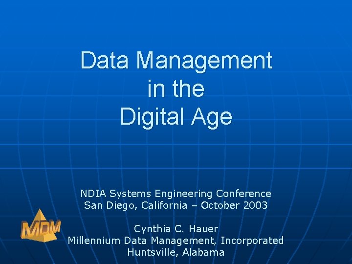 Data Management in the Digital Age NDIA Systems Engineering Conference San Diego, California –