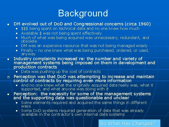 Background n DM evolved out of Do. D and Congressional concerns (circa 1960) •